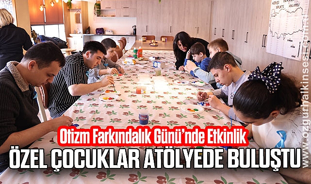Özel Çocuklar Atölyede Buluştu