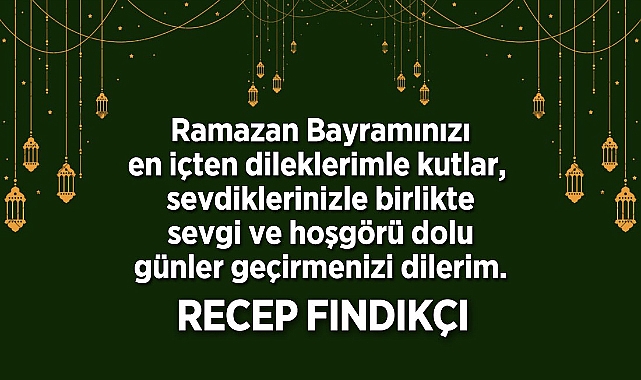 RAMAZAN BAYRAMI'NI KUTLADI