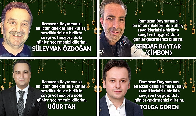 RAMAZAN BAYRAMI'NI KUTLADILAR