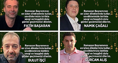 RAMAZAN BAYRAMI'NI KUTLADILAR