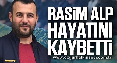 Rasim Alp Hayatını Kaybetti