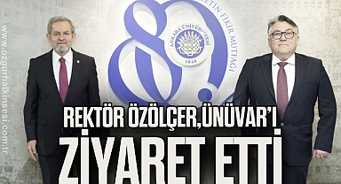 Rektör Özölçer, Ankara Üniversitesi Rektörü Ünüvar’ı Ziyaret Etti