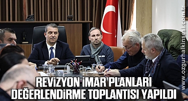 Revizyon İmar Planları Değerlendirme Toplantısı Yapıldı