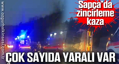 Sapça'da zincirleme kaza: Çok sayıda yaralı var