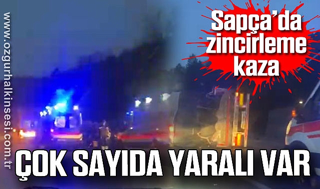 Sapça'da zincirleme kaza: Çok sayıda yaralı var