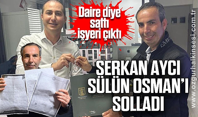 SERKAN AYCI SÜLÜN OSMAN’I SOLLADI