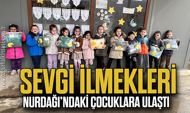 Sevgi ilmekleri Nurdağı’ndaki çocuklara ulaştı