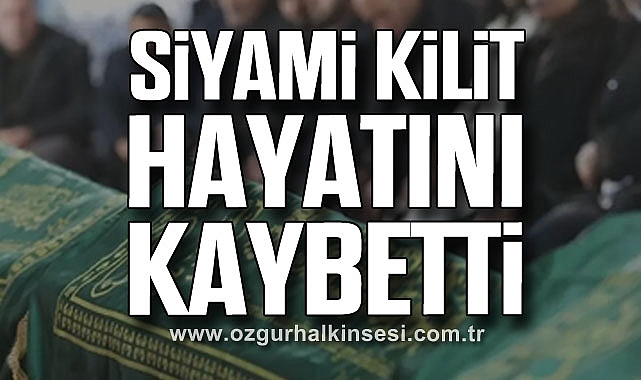 Siyami Kilit hayatını kaybetti