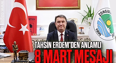 Tahsin Erdem’den Anlamlı 8 Mart Mesajı