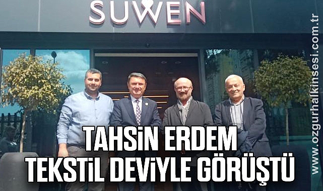 TAHSİN ERDEM, TEKSTİL DEVİYLE GÖRÜŞTÜ