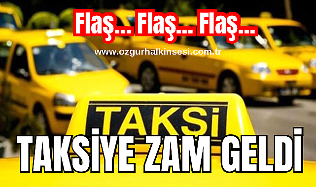 TAKSİYE ZAM GELDİ