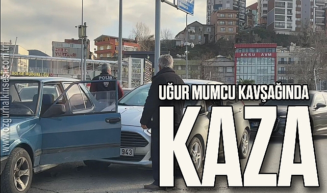 UĞUR MUMCU KAVŞAĞINDA KAZA 