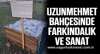 UZUNMEHMET BAHÇESİNDE FARKINDALIK VE SANAT