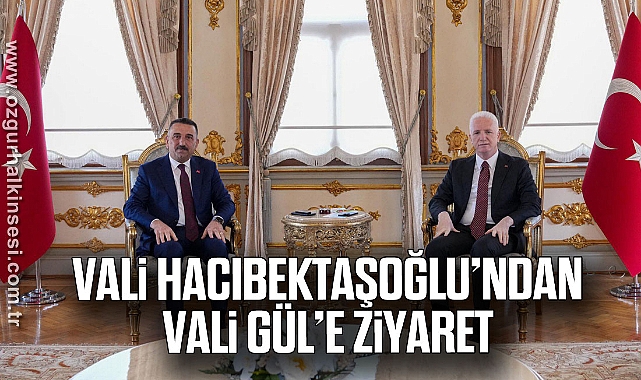 Vali Hacıbektaşoğlu’ndan Vali Gül’e Ziyaret