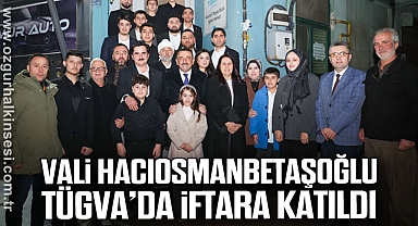 Vali Hacıosmanbetaşoğlu, TÜGVA’da iftara katıldı