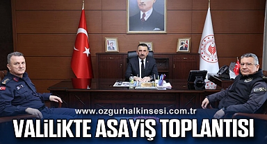 VALİLİKTE ASAYİŞ TOPLANTISI