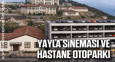 YAYLA SİNEMASI VE HASTANE OTOPARKI
