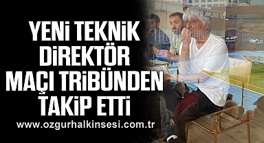 Yeni Teknik Direktör Maçı Tribünden Takip Etti