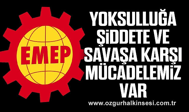 “Yoksulluğa, şiddete ve savaşa karşı mücadelemiz var”