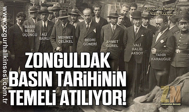ZONGULDAK BASIN TARİHİNİN TEMELİ ATILIYOR!