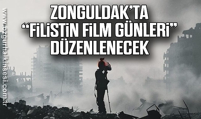 Zonguldak’ta “Filistin Film Günleri” düzenlenecek