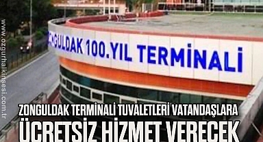 Zonguldak Terminali Tuvaletleri Vatandaşlara Ücretsiz Hizmet Verecek