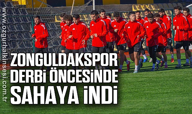 Zonguldakspor, derbi öncesinde sahaya indi