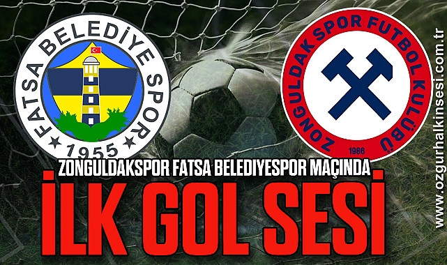 Zonguldakspor Fatsa Belediyespor maçında ilk gol sesi