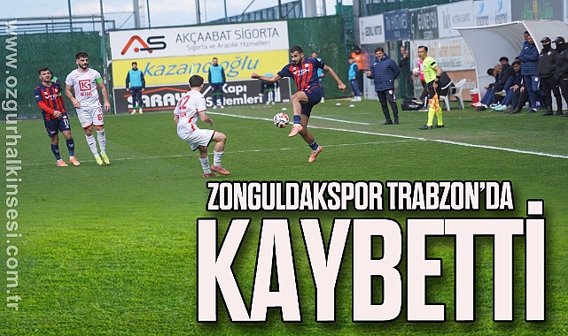 Zonguldakspor Trabzon’da kaybetti