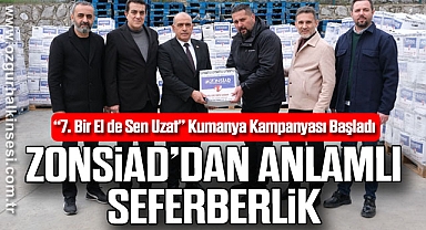 ZONSİAD’DAN ANLAMLI SEFERBERLİK