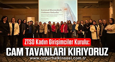 ZTSO Kadın Girişimciler Kurulu: Cam Tavanları Kırıyoruz