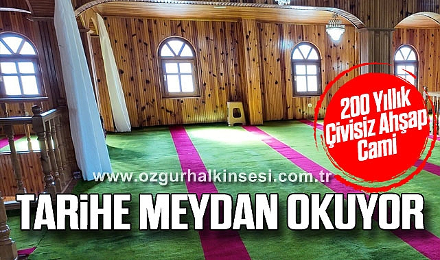 200 Yıllık Çivisiz Ahşap Cami: Tarihe Meydan Okuyor