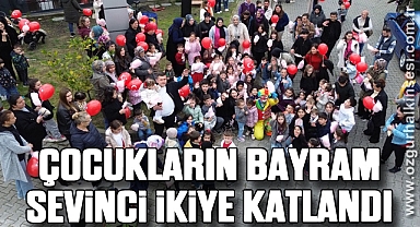 23 Nisan’da çocukların bayram sevinci ikiye katlandı