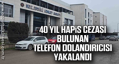 40 yıl hapis cezası bulunan telefon dolandırıcısı yakalandı