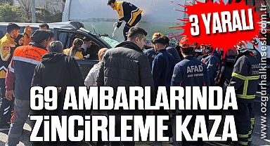 69 AMBARLARINDA ZİNCİRLEME KAZA: 3 YARALI