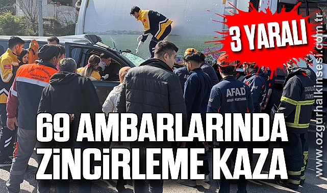 69 AMBARLARINDA ZİNCİRLEME KAZA: 3 YARALI