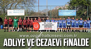 ADLİYE VE CEZAEVİ FİNALDE 