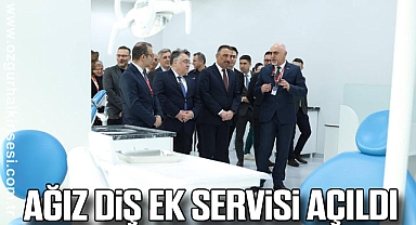 AĞIZ DİŞ EK SERVİSİ AÇILDI