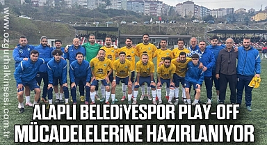 Alaplı Belediyespor Play-Off mücadelelerine hazırlanıyor