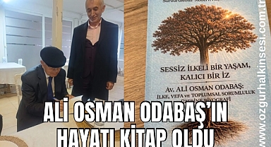 ALİ OSMAN ODABAŞ’IN HAYATI KİTAP OLDU