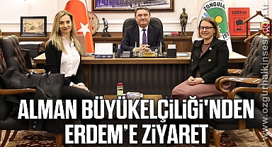 ALMAN BÜYÜKELÇİLİĞİ'NDEN ERDEM’E ZİYARET