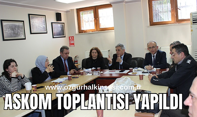 ASKOM TOPLANTISI YAPILDI
