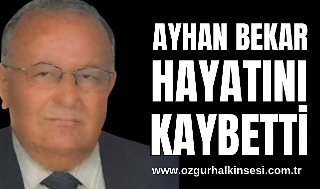 AYHAN BEKAR HAYATINI KAYBETTİ 