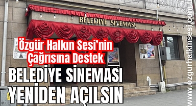  “Belediye Sineması Yeniden Açılmalı” 