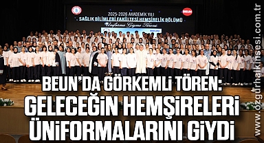 BEUN’da Görkemli Tören: Geleceğin Hemşireleri Üniformalarını Giydi