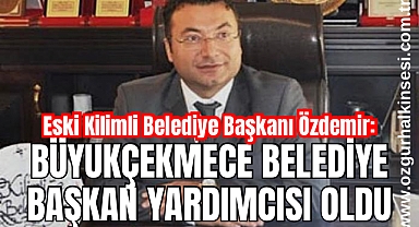 BÜYÜKÇEKMECE BELEDİYE BAŞKAN YARDIMCISI OLDU 