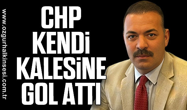 Çağlayan: CHP kendi kalesine gol attı