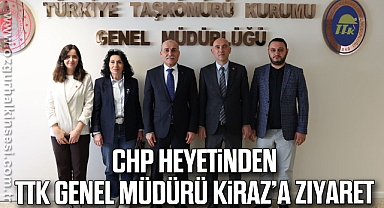 CHP heyetinden TTK Genel Müdürü Kiraz’a Ziyaret