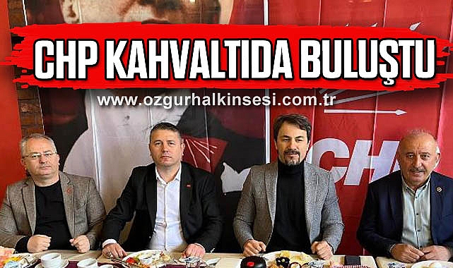 CHP KAHVALTIDA BULUŞTU