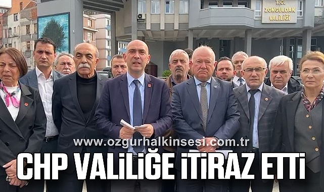 CHP VALİLİĞE İTİRAZ ETTİ